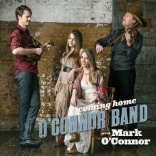 歐康諾樂團與馬克·歐康諾 - 歸鄉 / O'Connor Band with Mark O'Connor / Coming Home